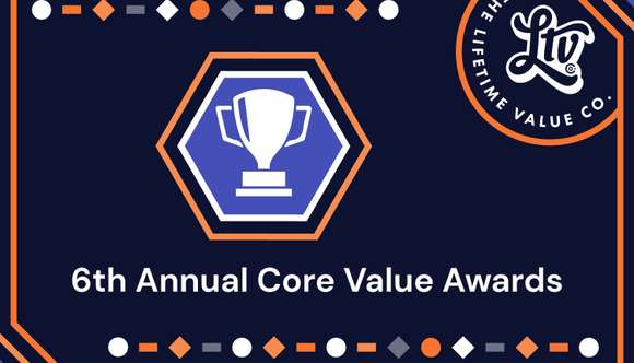 Introducing LTV’s 6th Annual Core Value Award winners